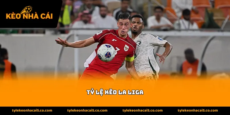 Đặc điểm riêng của tỷ lệ kèo La Liga