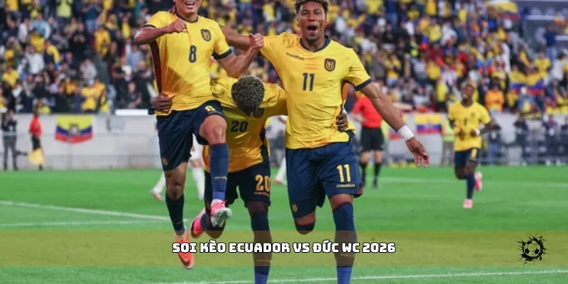 soi kèo Ecuador vs Đức WC 2026